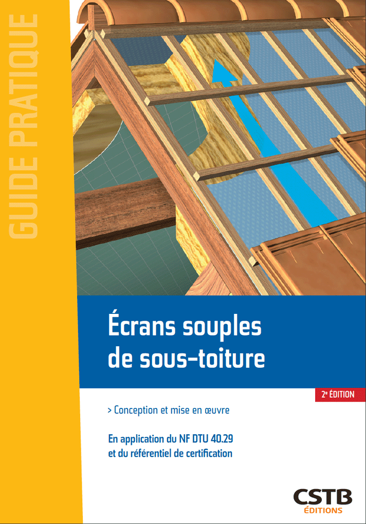 Un DTU pour la mise en œuvre des écrans souples de sous-toiture Un DTU pour la mise en œuvre des écrans souples de sous-toiture